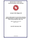 Luận văn Thạc sĩ Tài chính Ngân hàng: Chất lượng dịch vụ ngân hàng số dành cho khách hàng cá nhân tại Ngân hàng thương mại cổ phần ngoại thương Việt Nam