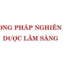 Bài giảng Dược lý 3: Phương pháp nghiên cứu dược lâm sàng - Mai Thị Thanh Thường