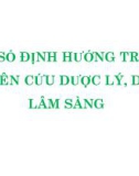 Bài giảng Dược lý 3: Một số định hướng trong nghiên cứu dược lý, dược lâm sàng - Mai Thị Thanh Thường