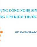 Bài giảng Dược lý 3: Ứng dụng công nghệ sinh học trong tìm kiếm thuốc mới - Mai Thị Thanh Thường