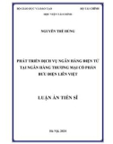 Luận án Tiến sĩ Tài chính - Ngân hàng: Phát triển dịch vụ ngân hàng điện tử tại Ngân hàng thương mại cổ phần Bưu điện Liên Việt