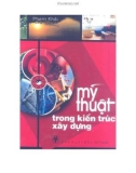 Kiến trúc xây dựng - Mỹ thuật: Phần 1