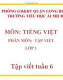 Bài giảng môn Tiếng Việt lớp 1 sách Cánh diều năm học 2019-2020: Tập viết tuần 6 (Trường Tiểu học Ái Mộ B)