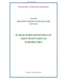 Tài liệu bồi dưỡng thường xuyên giáo viên chuyên đề II - Sử dụng sơ đồ chuyển hoá các chất vô cơ và hữu cơ ở trường THCS