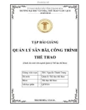 Tập bài giảng Quản lý sân bãi, công trình thể thao: Phần 1 - Trường Đại học Văn hóa, Thể thao và Du lịch Thanh Hóa