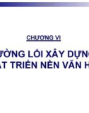 Bài giảng Đường lối cách mạng của Đảng cộng sản Việt Nam: Chương VI - Nguyễn Đinh Quốc Cường