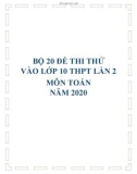 Bộ 20 đề thi thử vào lớp 10 THPT lần 2 môn Toán năm 2020