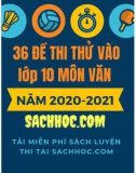 36 đề thi thử vào lớp 10 môn Ngữ văn năm 2020-2021