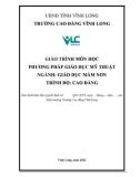 Giáo trình Phương pháp giáo dục Mỹ thuật (Ngành: Giáo dục mầm non - Cao đẳng) - Trường Cao đẳng Vĩnh Long