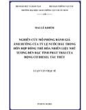 Luận văn Thạc sĩ Kỹ thuật: Nghiên cứu mô phỏng đánh giá ảnh hưởng của tỷ lệ nước/dầu trong hỗn hợp đồng thể hóa nhiên liệu nhũ tương đến đặc tính phát thải của động cơ diesel tàu thủy