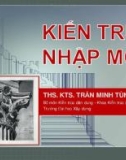 Bài giảng Kiến trúc nhập môn - Th.S Trần Minh Tùng