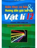 Tổng quan kiến thức cơ bản và hướng dẫn giải bài tập Vật lý 12 (chương trình nâng cao): Phần 1