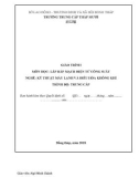 Giáo trình Lắp ráp mạch điện tử công suất (Nghề: Kỹ thuật máy lạnh và điều hòa không khí - Trình độ: Trung cấp) - Trường Trung cấp Tháp Mười