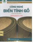 Tìm hiểu công nghệ biến tính gỗ: Phần 1