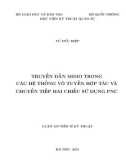 Luận án Tiến sĩ Kỹ thuật: Truyền dẫn MIMO trong các hệ thống vô tuyến hợp tác và chuyển tiếp hai chiều sử dụng PNC