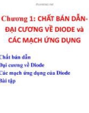 Bài giảng Kỹ thuật điện: Chương 1 - Chất bán dẫn, đại cương về diode và các mạch ứng dụng