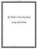 Kỹ thuật vi lưu ứng dụng tách tế bào