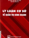 Quản trị kinh doanh và những lý luận cơ sở: Phần 1