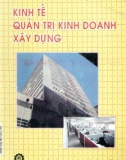 Nguyên lý kinh tế quản trị kinh doanh xây dựng: Phần 1