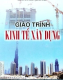 Giáo trình Kinh tế xây dựng: Phần 1