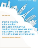 Luận văn Thạc sĩ Quản trị kinh doanh: Phát triển sản phẩm du lịch Caraval nhằm tăng doanh thu tại Công ty Du lịch và Lữ hành Vietravel