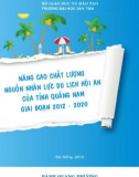 Luận văn Thạc sĩ Quản trị kinh doanh: Nâng cao chất lượng nguồn nhân lực du lịch Hội An của tỉnh Quảng Nam giai đoạn 2012 - 2020