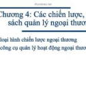 Bài giảng Thương mại quốc tế: Chương 4 - Các chiến lược, chính sách quản lý ngoại thương