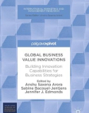 Ebook Global business value innovations: Building innovation capabilities for business strategies