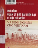 Kinh nghiệm quản lý đất đai ở một số nước và xây dựng hệ thống quản lý đất đai hiện đại của Việt Nam: Phần 1