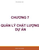 Bài giảng môn Quản lý dự án - Chương 7: Quản lý chất lượng dự án