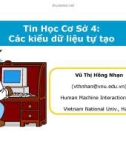 Bài giảng Tin học cơ sở 4: Các kiểu dữ liệu tự tạo - TS. Vũ Thị Hồng Nhạn