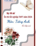 Bộ 36 đề ôn thi tốt nghiệp THPT năm 2024 môn Tiếng Anh (Có đáp án)