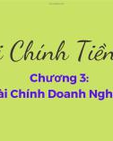 Bài giảng môn Tài chính tiền tệ - Chương 3: Tài chính doanh nghiệp