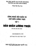 Giáo trình Công nghệ bảo quản và chế biến lương thực (Tập 1 - Tái bản lần thứ nhất): Phần 1