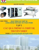 Giáo trình Quá trình và thiết bị công nghệ hóa học và thực phẩm - Tập 2 (Phần 1 - Cơ sở lý thuyết về truyền nhiệt): Phần 1