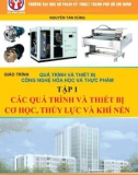 Giáo trình Quá trình và thiết bị công nghệ hóa học và thực phẩm (Tập 1: Các quá trình và thiết bị cơ học, thủy lực, khí nén): Phần 1