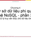 Bài giảng Lưu trữ và xử lý dữ liệu lớn: Chương 4 - Cơ sở dữ liệu phi quan hệ NoSQL (Phần 3)