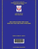 Luận văn Thạc sĩ Cơ điện tử: Điều khiển hệ bóng trên thanh bằng giải thuật điều khiển thông minh