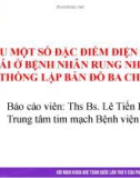 Báo cáo khoa học: Tìm hiểu một số đặc điểm điện sinh lý nhĩ trái ở bệnh nhân rung nhĩ bằng hệ thống lập bản đồ ba chiều