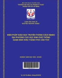 Luận văn Thạc sĩ Giáo dục học: Biện pháp giáo dục truyền thống cách mạng địa phương cho học sinh phổ thông quận Ninh Kiều thành phố Cần Thơ