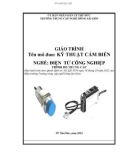 Giáo trình Kỹ thuật cảm biến (Nghề: Điện tử công nghiệp - Trung cấp) - Trường Trung cấp nghề Đông Sài Gòn