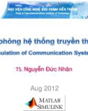 Bài giảng Mô phỏng hệ thống truyền thông: Chương 1 - TS. Nguyễn Đức Nhân