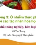 Bài giảng An toàn thực phẩm: Chương 3.5 - Hóa chất nông nghiệp, kim loại nặng