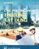 Tìm hiểu về các phương pháp thi công xây dựng: Phần 1