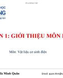 Bài giảng Vật liệu cơ sinh điện: Tuần 1 - Ths. Tăng Hà Minh Quân