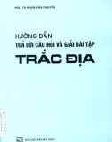 Thực hành trắc địa: Sổ tay hướng dẫn trả lời câu hỏi và giải bài tập - Phần 1