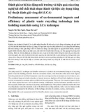 Đánh giá sơ bộ tác động môi trường và hiệu quả của công nghệ tái chế chất thải nhựa thành vật liệu xây dựng bằng kỹ thuật đánh giá vòng đời (LCA)