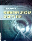 Phương pháp kỹ thuật tính toán vỏ hầm thủy lợi có áp có xét từ biến: Phần 1