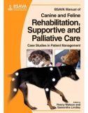 Ebook BSAVA manual of canine and feline - Rehabilitation, supportive and palliative care - Case studies in patient management: Part 1