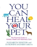 Ebook You can heal your pet - The practical guide to holistic health and veterinary care: Part 1